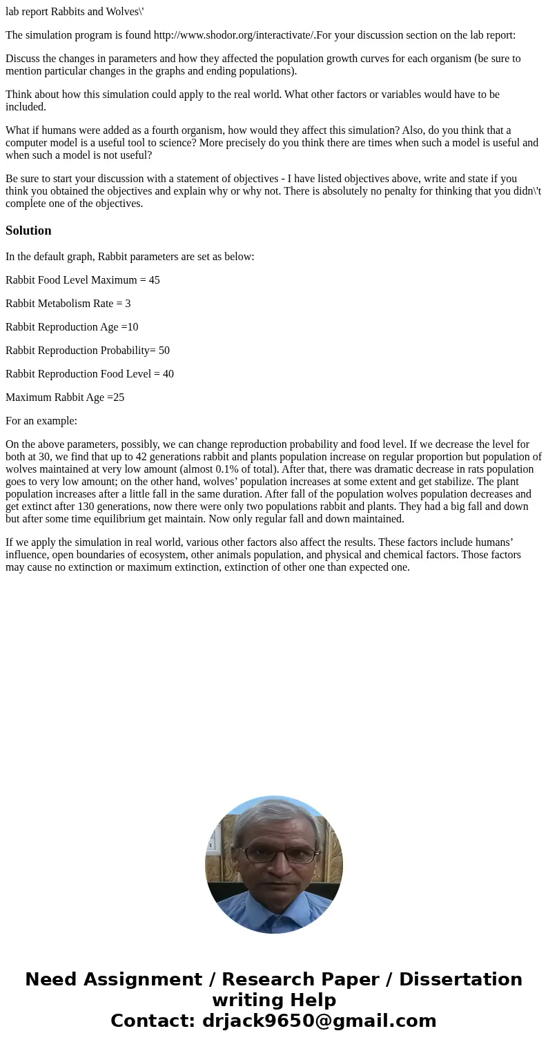 lab report Rabbits and Wolves\' The simulation program is found http://www.shodor.org/interactivate/.For your discussion section on the lab report: Discuss the  lab report Rabbits and Wolves\' The simulation program is found http://www.shodor.org/interactivate/.For your discussion section on the lab report: Discuss the