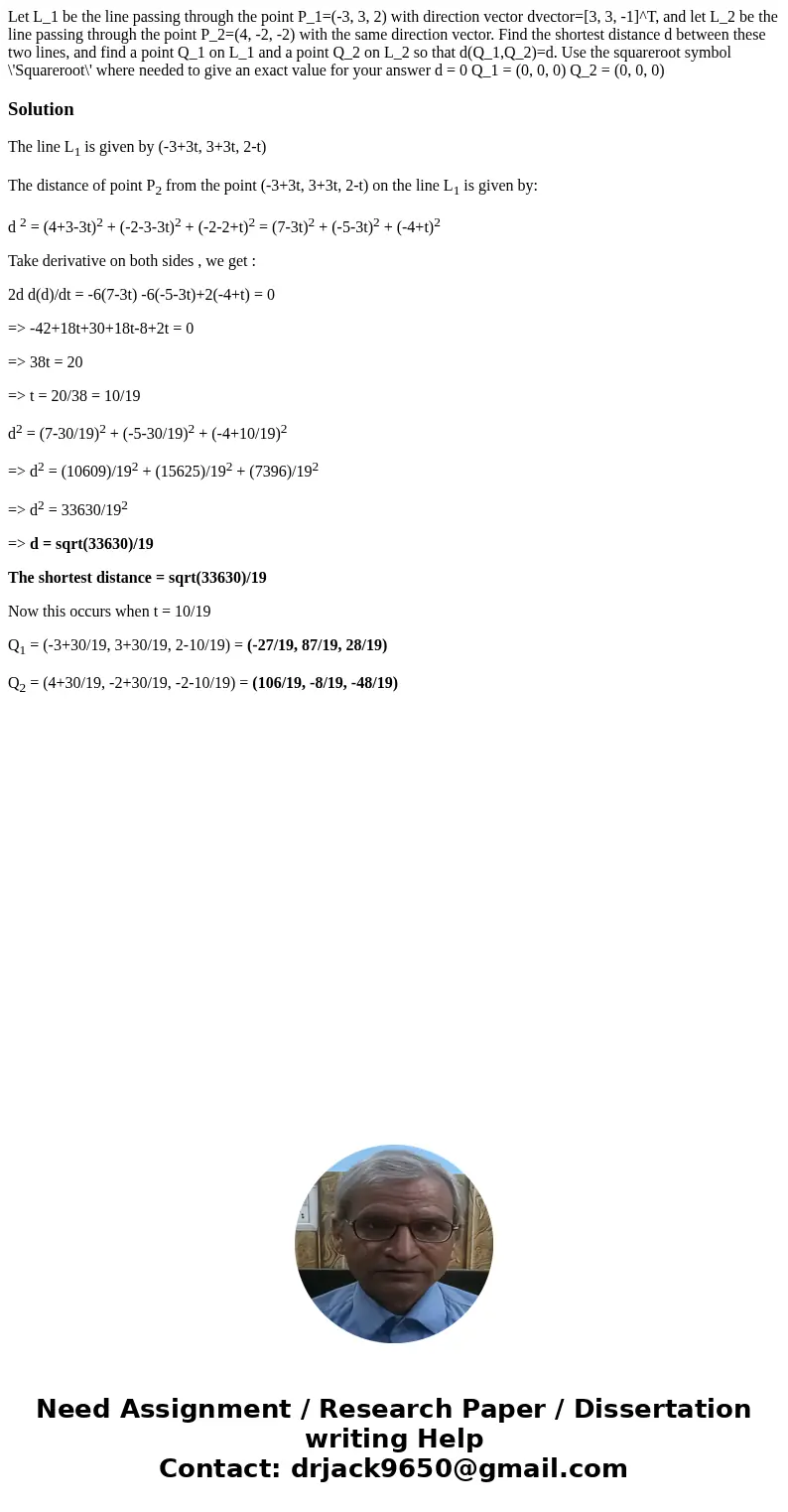  Let L_1 be the line passing through the point P_1=(-3, 3, 2) with direction vector dvector=[3, 3, -1]^T, and let L_2 be the line passing through the point P_2=