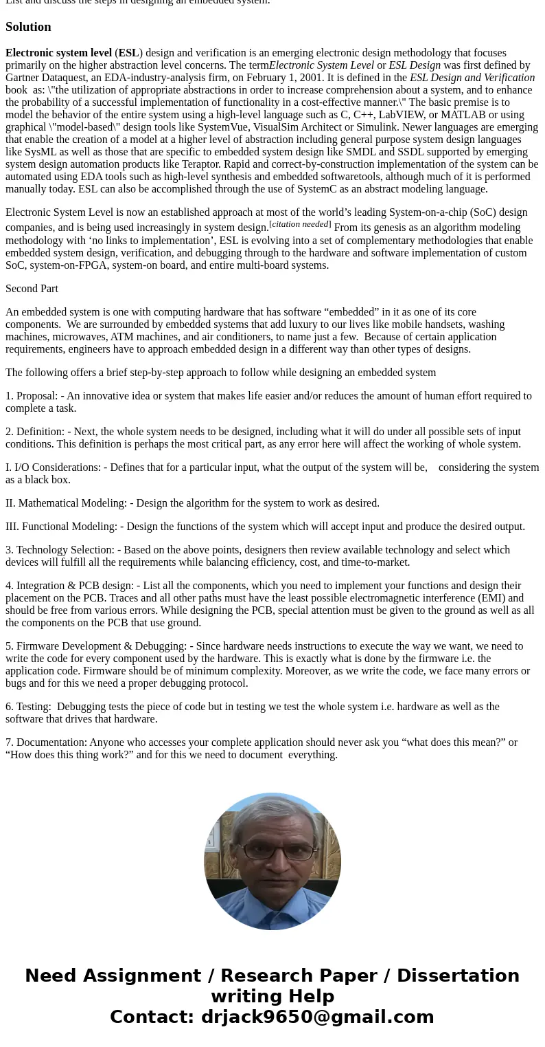 List and describe various features of electronic systems. List and discuss the steps in designing an embedded system.SolutionElectronic system level (ESL) desig List and describe various features of electronic systems. List and discuss the steps in designing an embedded system.SolutionElectronic system level (ESL) desig