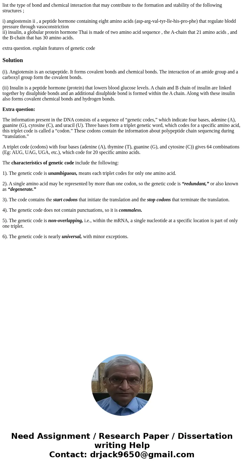 list the type of bond and chemical interaction that may contribute to the formation and stability of the following structures ; i) angiostensin ii , a peptide h list the type of bond and chemical interaction that may contribute to the formation and stability of the following structures ; i) angiostensin ii , a peptide h