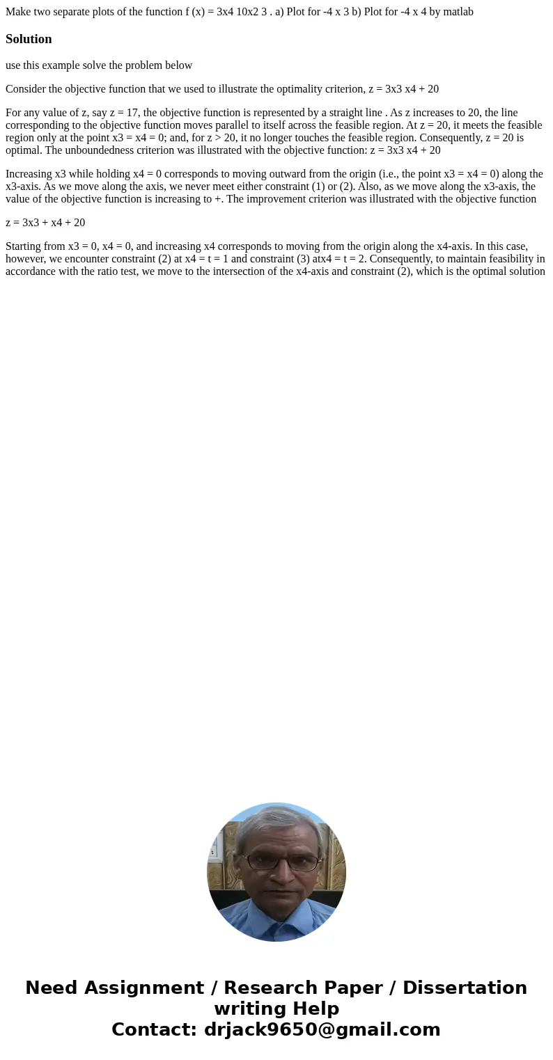 Make two separate plots of the function f (x) = 3x4 10x2 3 . a) Plot for -4 x 3 b) Plot for -4 x 4 by matlabSolutionuse this example solve the problem below Con Make two separate plots of the function f (x) = 3x4 10x2 3 . a) Plot for -4 x 3 b) Plot for -4 x 4 by matlabSolutionuse this example solve the problem below Con