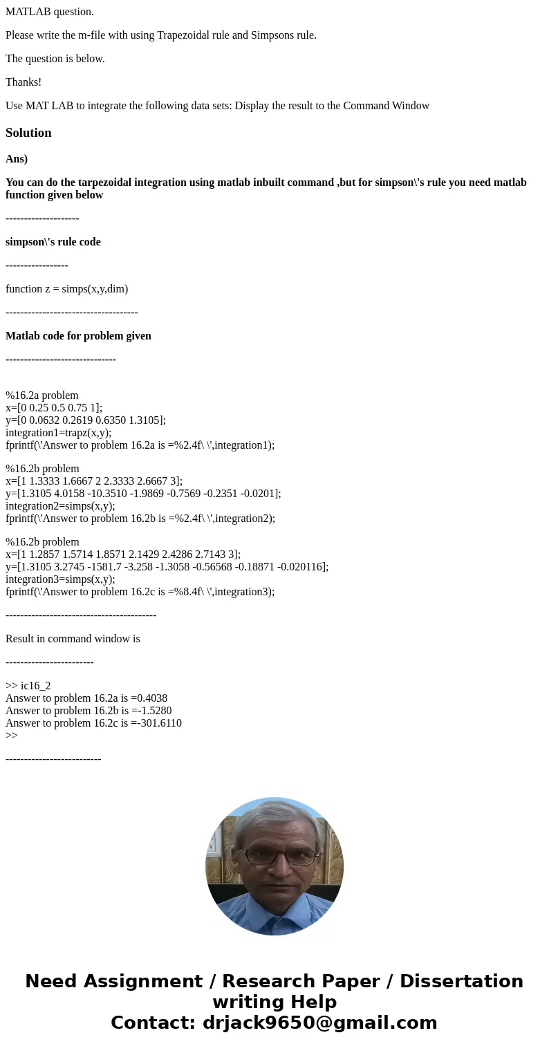 MATLAB question. Please write the m-file with using Trapezoidal rule and Simpsons rule. The question is below. Thanks! Use MAT LAB to integrate the following da MATLAB question. Please write the m-file with using Trapezoidal rule and Simpsons rule. The question is below. Thanks! Use MAT LAB to integrate the following da