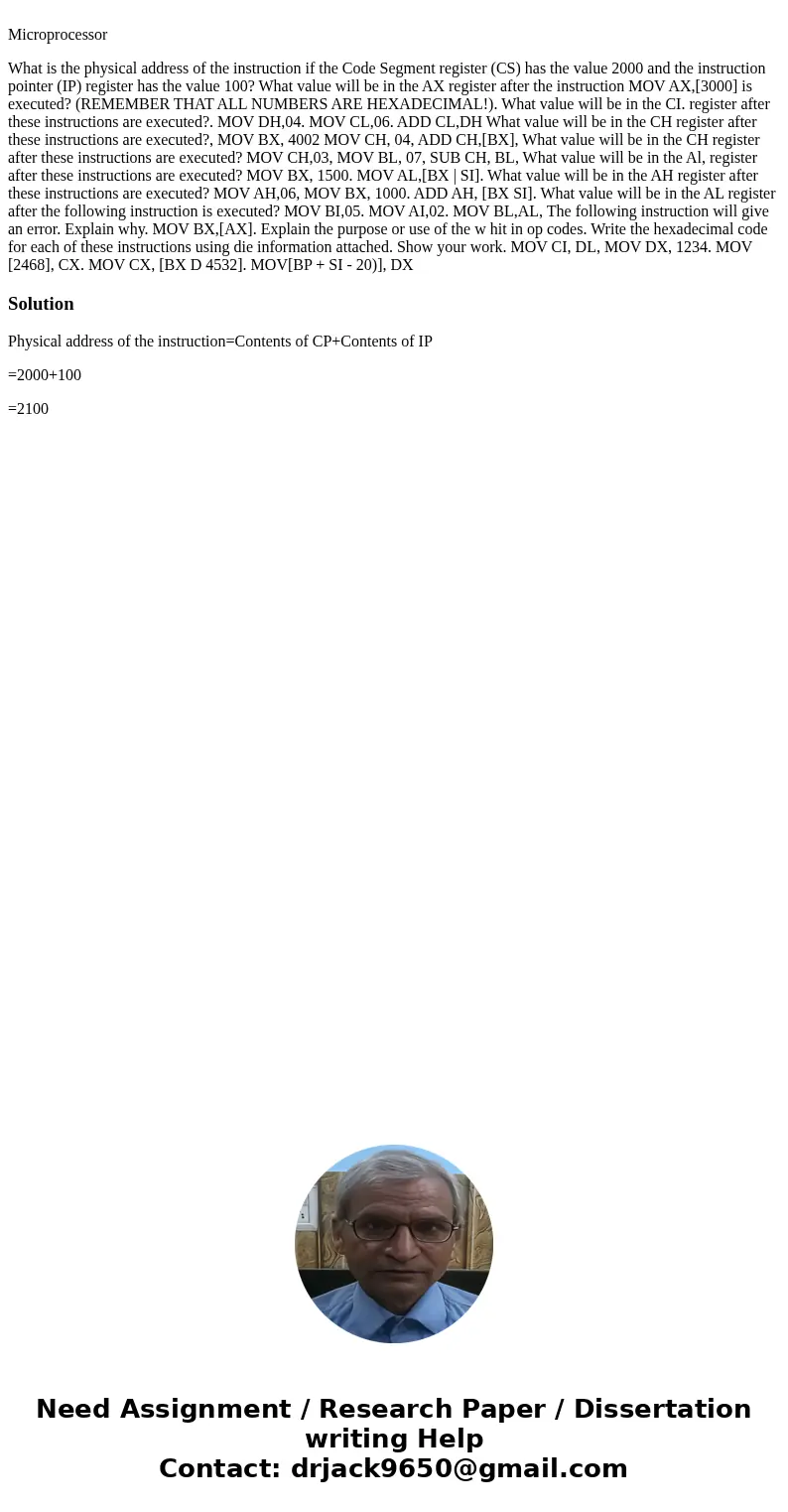  Microprocessor What is the physical address of the instruction if the Code Segment register (CS) has the value 2000 and the instruction pointer (IP) register h