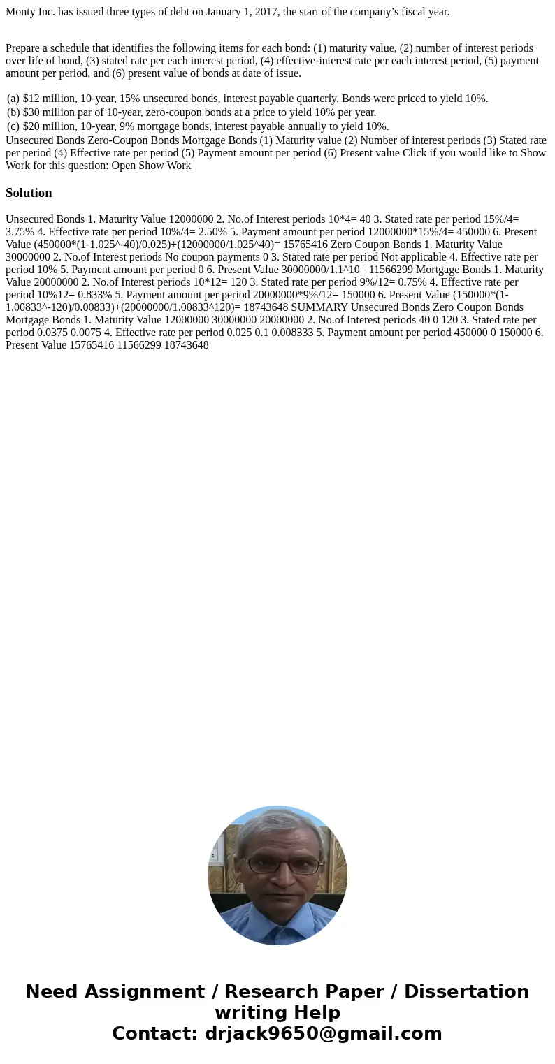 Monty Inc. has issued three types of debt on January 1, 2017, the start of the company’s fiscal year. Prepare a schedule that identifies the following items for Monty Inc. has issued three types of debt on January 1, 2017, the start of the company’s fiscal year. Prepare a schedule that identifies the following items for