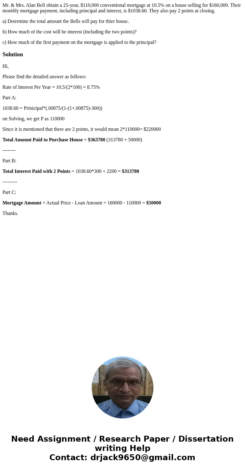 Mr. & Mrs. Alan Bell obtain a 25-year, $110,000 conventional mortgage at 10.5% on a house selling for $160,000. Their monthly mortgage payment, including pr Mr. & Mrs. Alan Bell obtain a 25-year, $110,000 conventional mortgage at 10.5% on a house selling for $160,000. Their monthly mortgage payment, including pr
