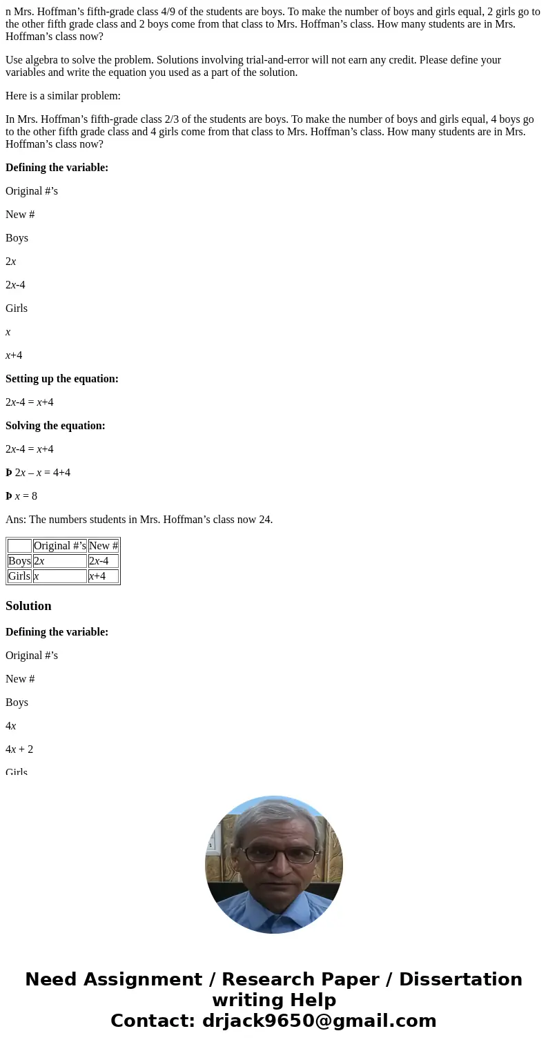 n Mrs. Hoffman’s fifth-grade class 4/9 of the students are boys. To make the number of boys and girls equal, 2 girls go to the other fifth grade class and 2 boy n Mrs. Hoffman’s fifth-grade class 4/9 of the students are boys. To make the number of boys and girls equal, 2 girls go to the other fifth grade class and 2 boy