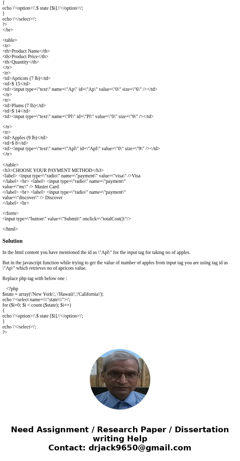 Need help fixing the pulldown menu: The names of three states should be in a PHP array, and PHP cod should be used to create the drop-down dynamically. Thanks.  Need help fixing the pulldown menu: The names of three states should be in a PHP array, and PHP cod should be used to create the drop-down dynamically. Thanks.