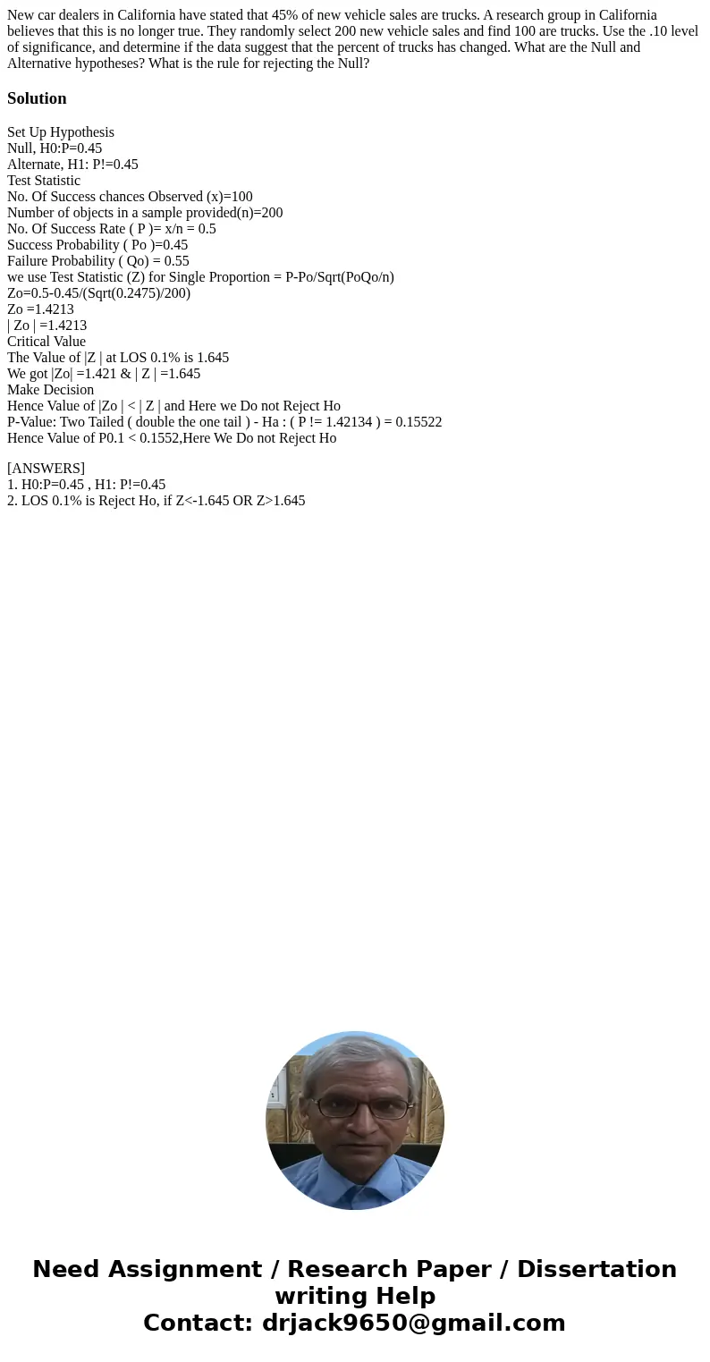 New car dealers in California have stated that 45% of new vehicle sales are trucks. A research group in California believes that this is no longer true. They r  New car dealers in California have stated that 45% of new vehicle sales are trucks. A research group in California believes that this is no longer true. They r