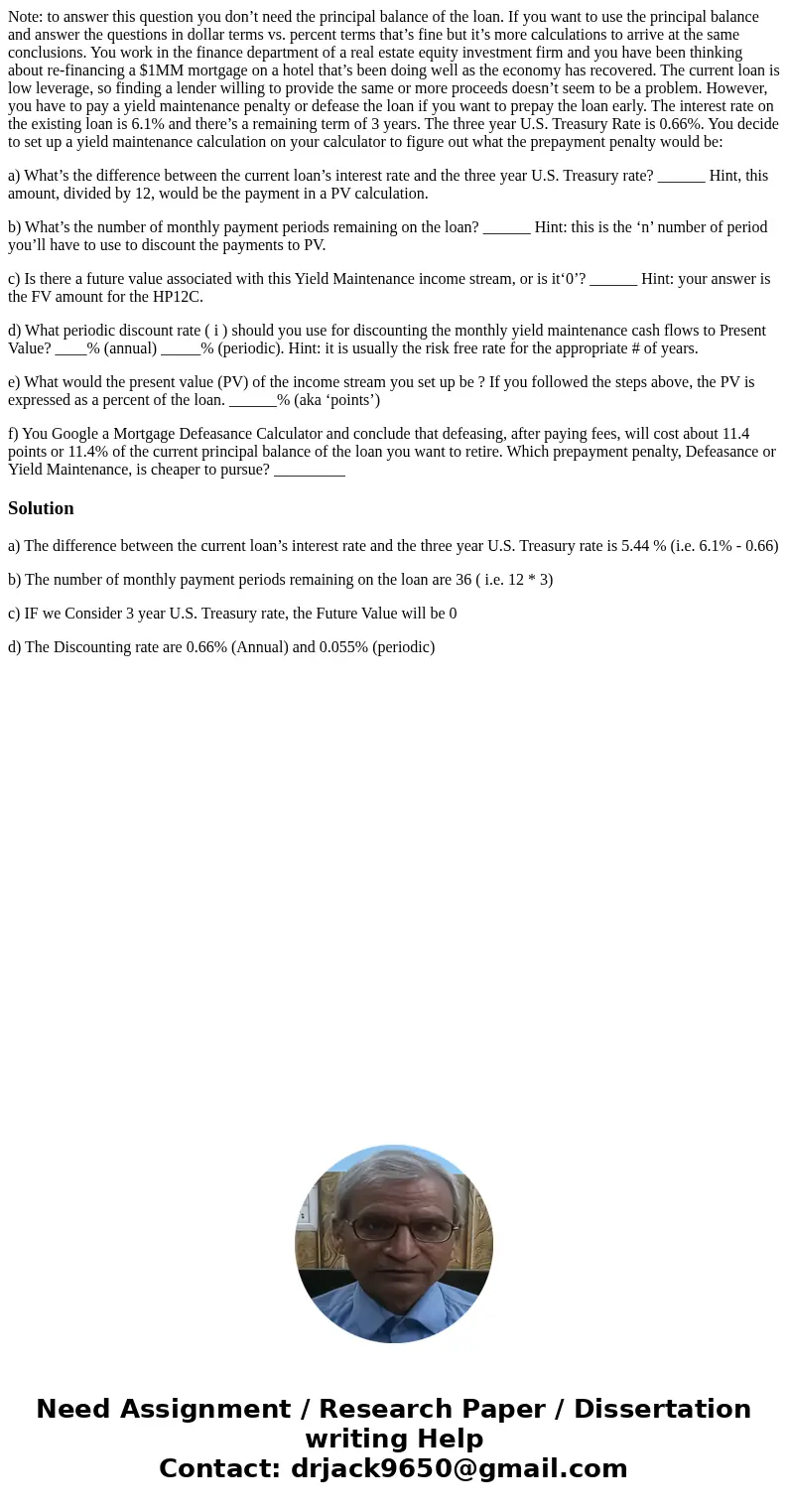 Note: to answer this question you don’t need the principal balance of the loan. If you want to use the principal balance and answer the questions in dollar term Note: to answer this question you don’t need the principal balance of the loan. If you want to use the principal balance and answer the questions in dollar term