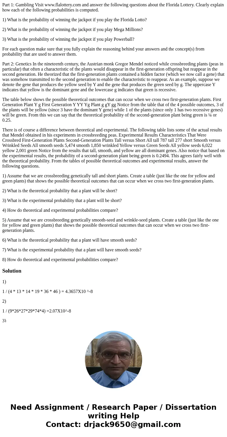 Part 1: Gambling Visit www.flalottery.com and answer the following questions about the Florida Lottery. Clearly explain how each of the following probabilities  Part 1: Gambling Visit www.flalottery.com and answer the following questions about the Florida Lottery. Clearly explain how each of the following probabilities