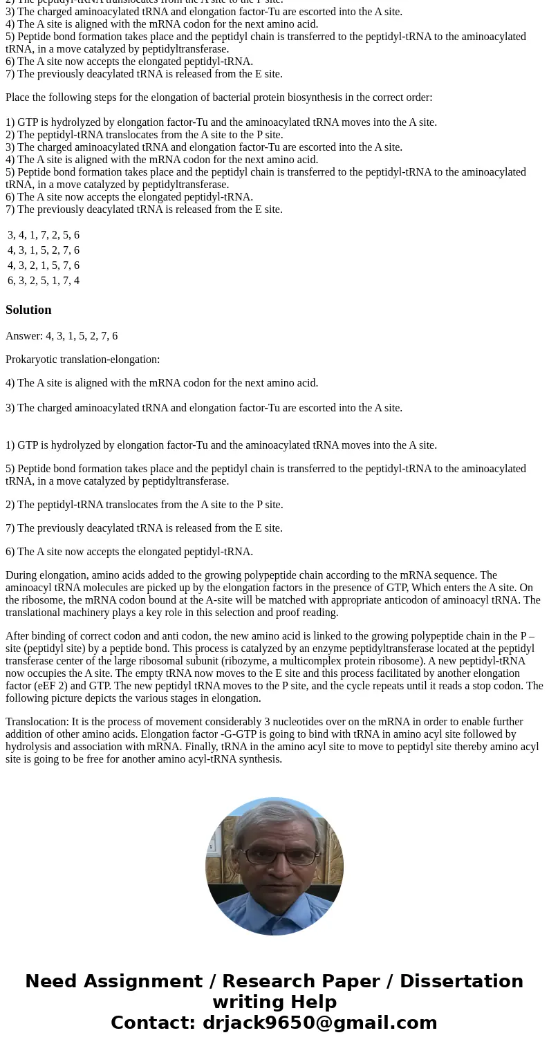 Place the following steps for the elongation of bacterial protein biosynthesis in the correct order: 1) GTP is hydrolyzed by elongation factor-Tu and the aminoa Place the following steps for the elongation of bacterial protein biosynthesis in the correct order: 1) GTP is hydrolyzed by elongation factor-Tu and the aminoa