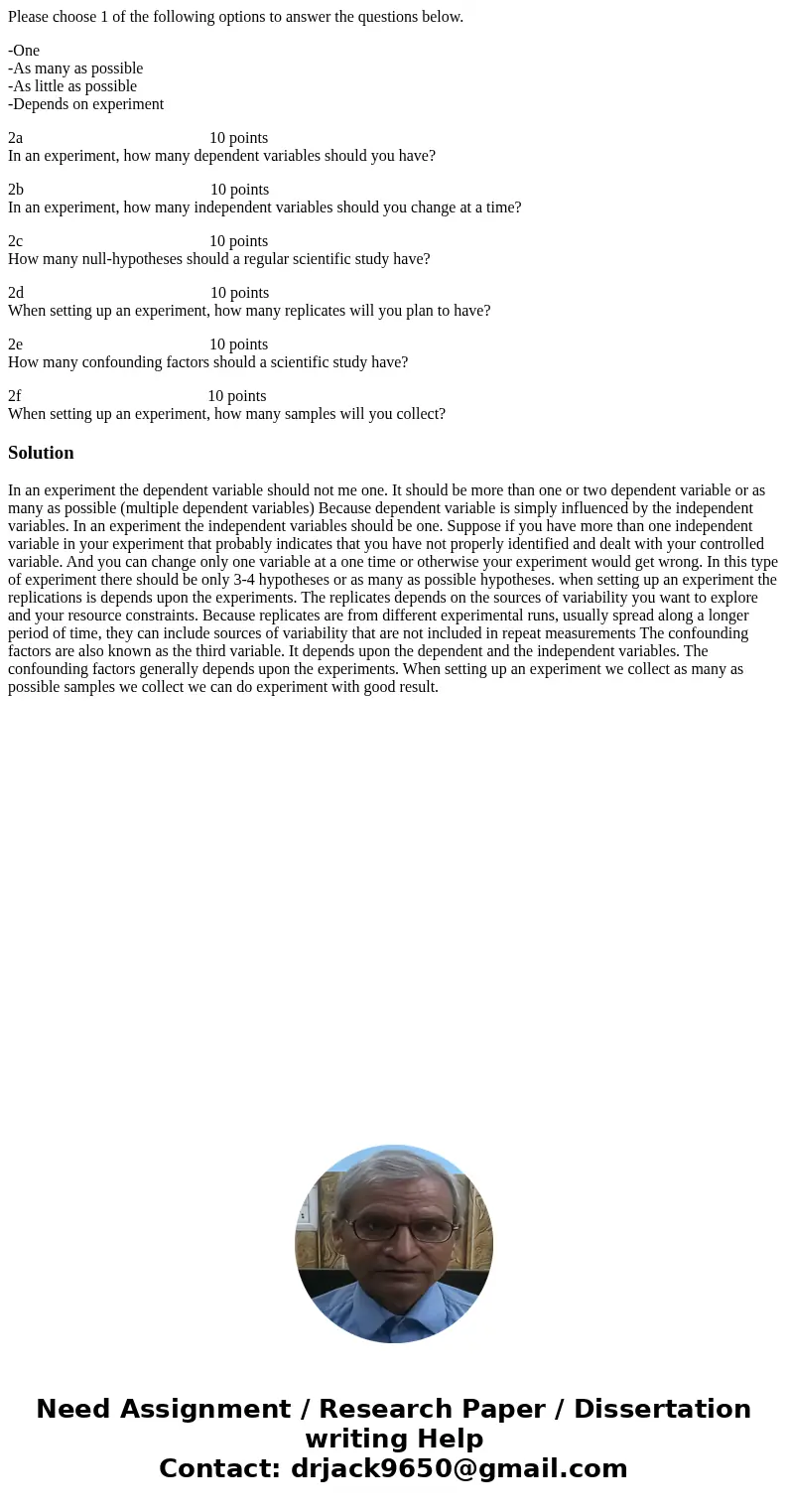 Please choose 1 of the following options to answer the questions below. -One -As many as possible -As little as possible -Depends on experiment 2a 10 points In  Please choose 1 of the following options to answer the questions below. -One -As many as possible -As little as possible -Depends on experiment 2a 10 points In