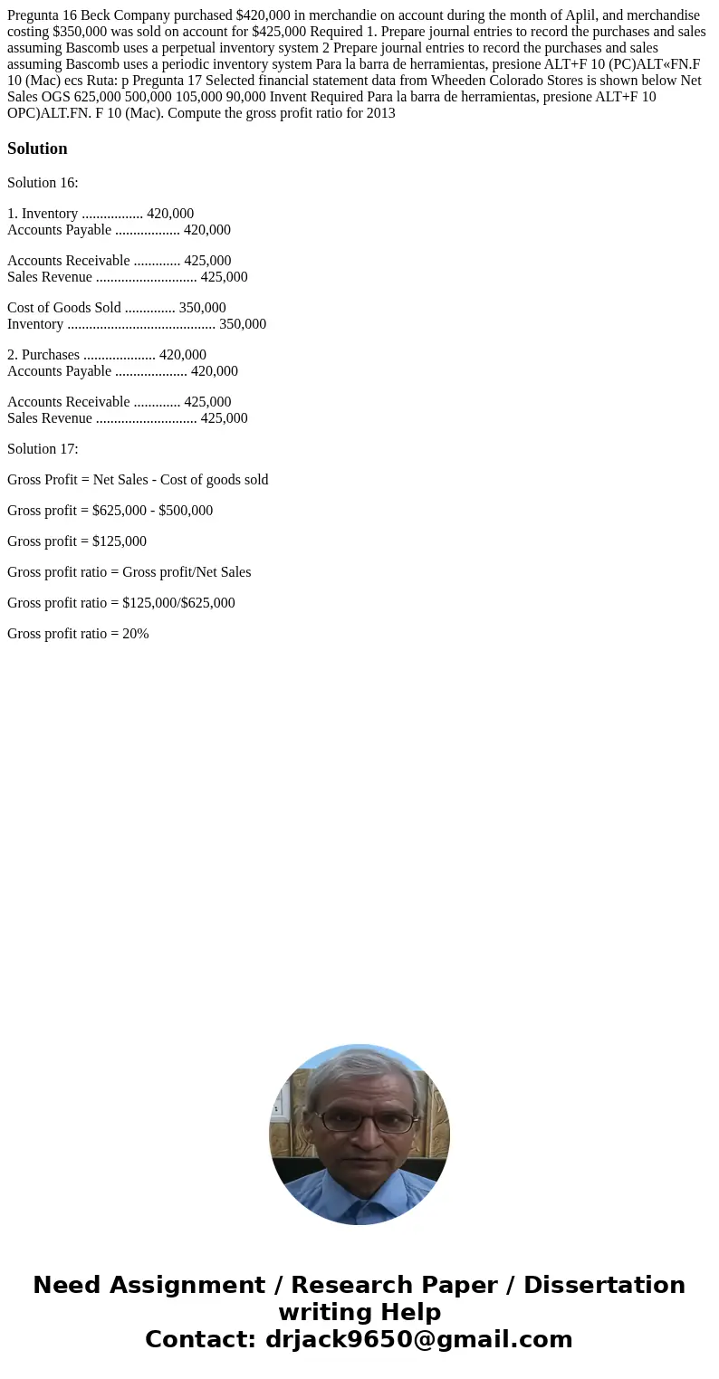 Pregunta 16 Beck Company purchased $420,000 in merchandie on account during the month of Aplil, and merchandise costing $350,000 was sold on account for $425,0  Pregunta 16 Beck Company purchased $420,000 in merchandie on account during the month of Aplil, and merchandise costing $350,000 was sold on account for $425,0