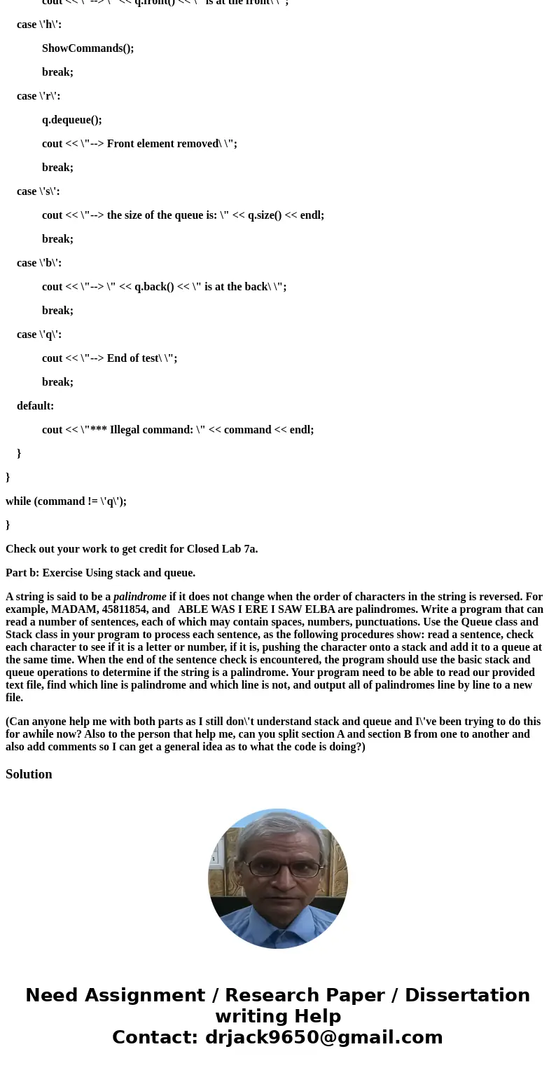 Program: C++ (Repost) Question: Purpose: To get familiar with implementation of Qu... Purpose: To get familiar with implementation of Queue class, and write a Q