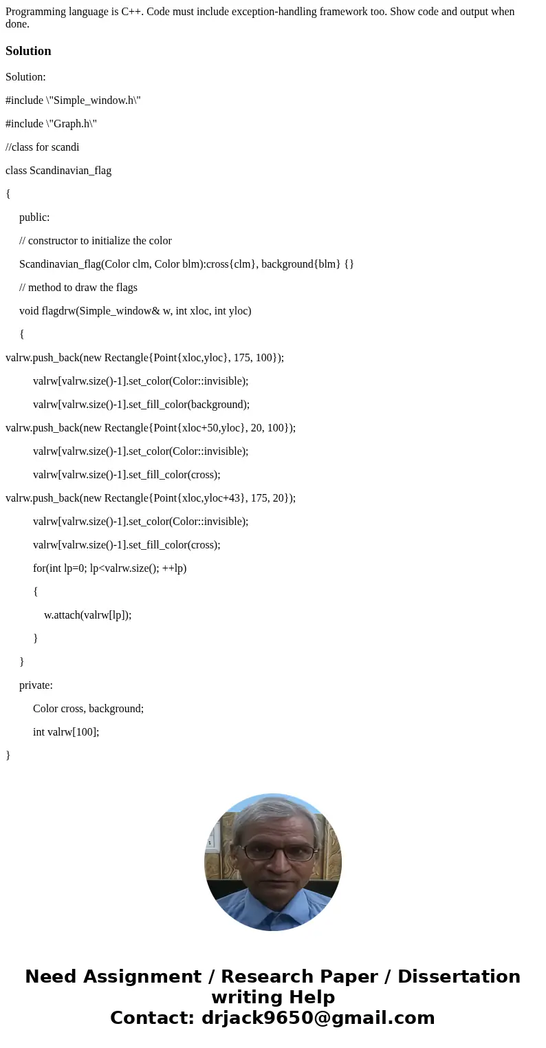 Programming language is C++. Code must include exception-handling framework too. Show code and output when done.SolutionSolution: #include \ Programming language is C++. Code must include exception-handling framework too. Show code and output when done.SolutionSolution: #include \