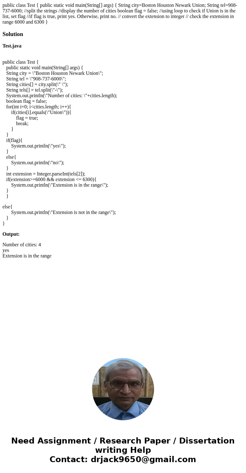  public class Test { public static void main(String[] args) { String city=Boston Houston Newark Union; String tel=908-737-6000; //split the strings //display th