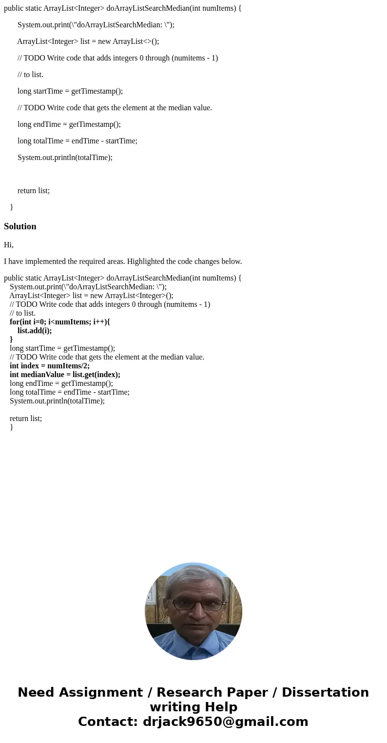 public static ArrayList<Integer> doArrayListSearchMedian(int numItems) { System.out.print(\