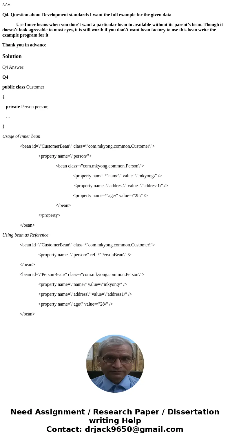 ^^^ Q4. Question about Development standards I want the full example for the given data Use Inner beans when you don\'t want a particular bean to available with ^^^ Q4. Question about Development standards I want the full example for the given data Use Inner beans when you don\'t want a particular bean to available with
