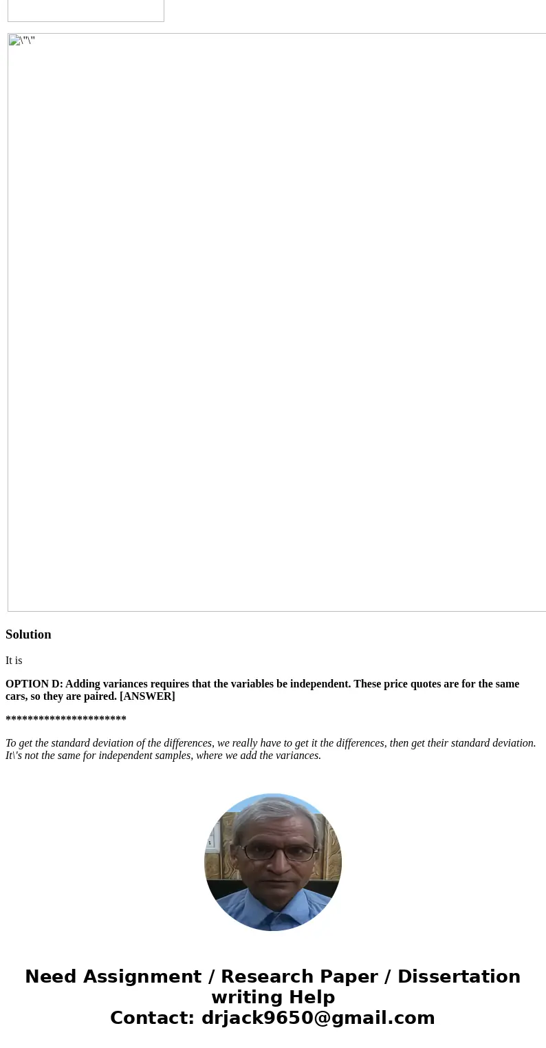 Q5 A car insurance agent was concerned about losing customers to an online competitor. To investigate, he randomly selected profiles (type of car, coverage, dri