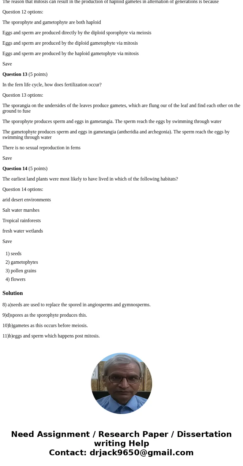 Question 8 (5 points) Mosses, ferns, and clubmosses expand their geographic range by spore dispersal. What replaces spore dispersal in gymnosperms and angiosper Question 8 (5 points) Mosses, ferns, and clubmosses expand their geographic range by spore dispersal. What replaces spore dispersal in gymnosperms and angiosper