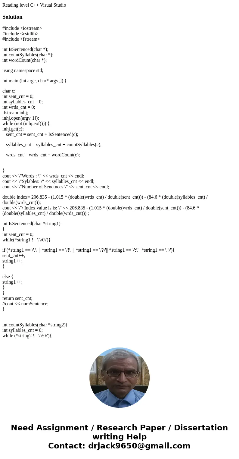 Reading level C++ Visual StudioSolution#include <iostream> #include <cstdlib> #include <fstream> int IsSentenced(char *); int countSyllables(c