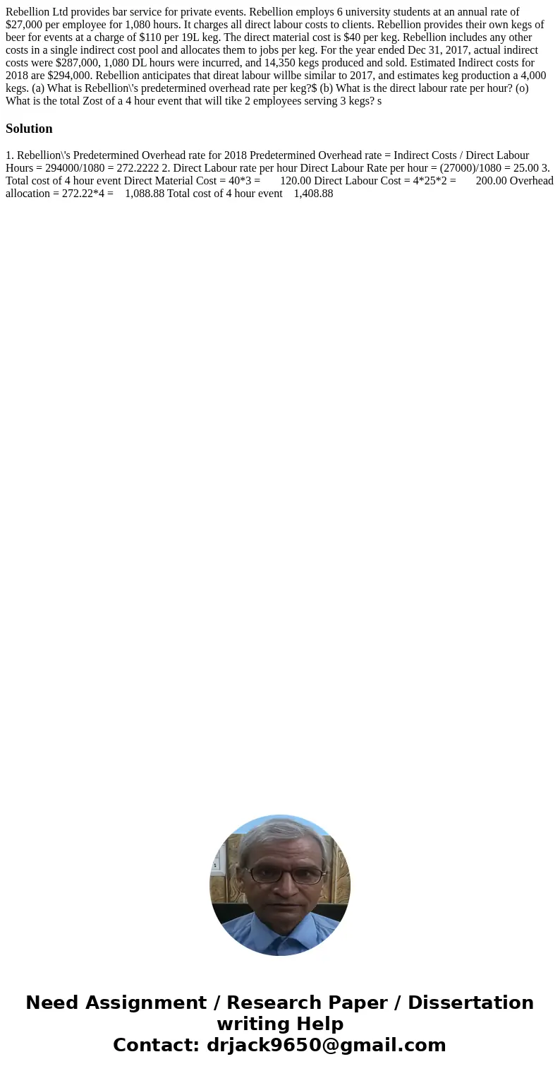 Rebellion Ltd provides bar service for private events. Rebellion employs 6 university students at an annual rate of $27,000 per employee for 1,080 hours. It ch  Rebellion Ltd provides bar service for private events. Rebellion employs 6 university students at an annual rate of $27,000 per employee for 1,080 hours. It ch