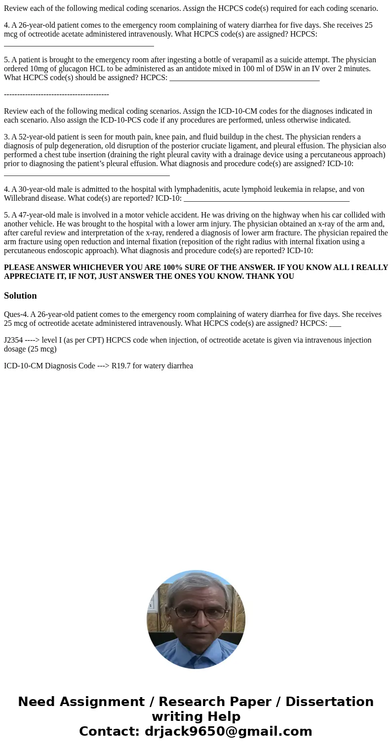Review each of the following medical coding scenarios. Assign the HCPCS code(s) required for each coding scenario. 4. A 26-year-old patient comes to the emergen Review each of the following medical coding scenarios. Assign the HCPCS code(s) required for each coding scenario. 4. A 26-year-old patient comes to the emergen