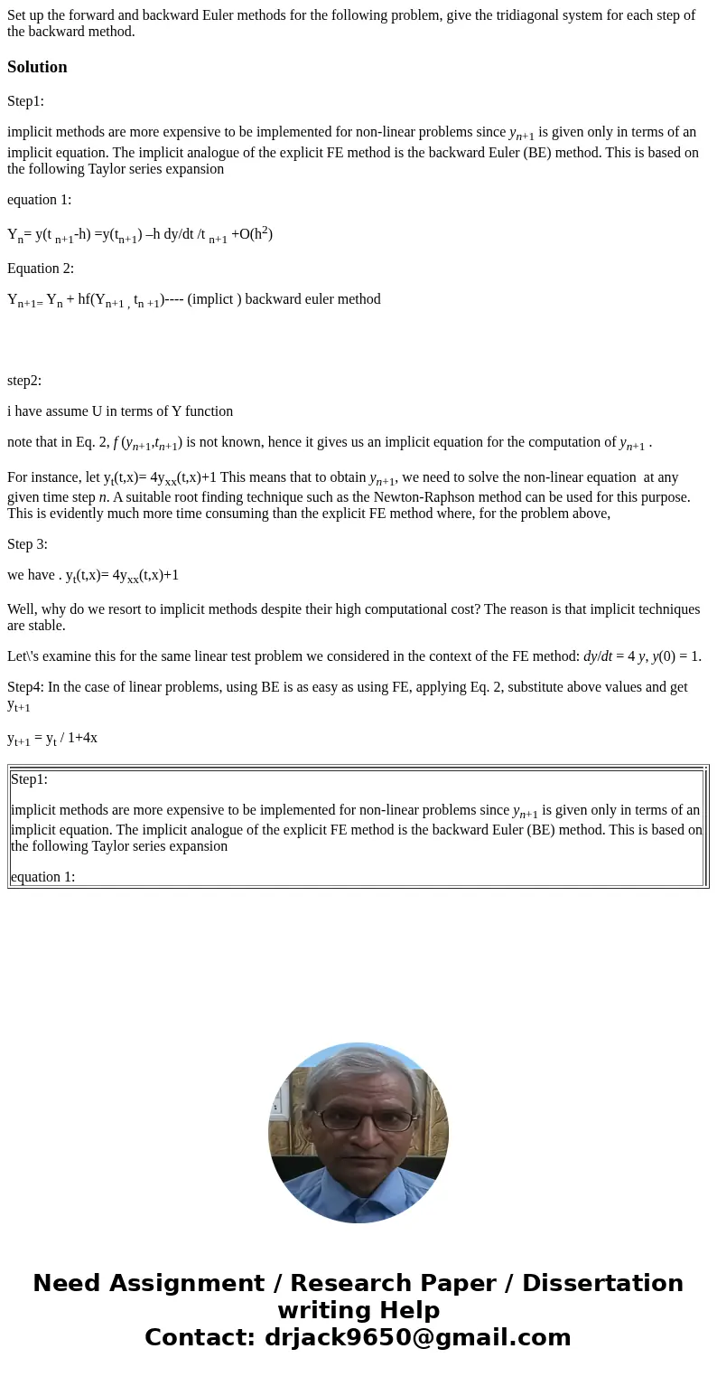 Set up the forward and backward Euler methods for the following problem, give the tridiagonal system for each step of the backward method.SolutionStep1: implici Set up the forward and backward Euler methods for the following problem, give the tridiagonal system for each step of the backward method.SolutionStep1: implici