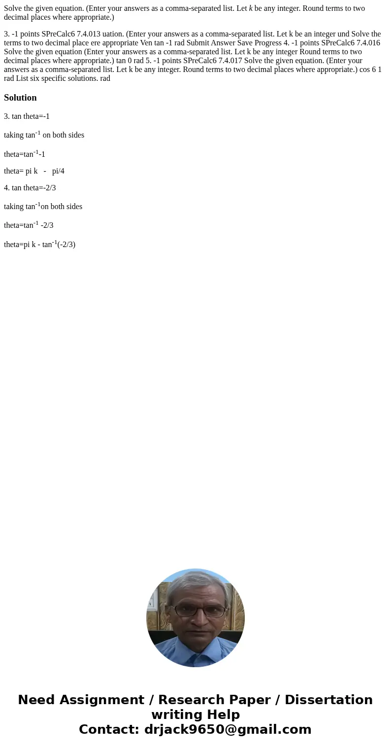 Solve the given equation. (Enter your answers as a comma-separated list. Let k be any integer. Round terms to two decimal places where appropriate.) 3. -1 point Solve the given equation. (Enter your answers as a comma-separated list. Let k be any integer. Round terms to two decimal places where appropriate.) 3. -1 point