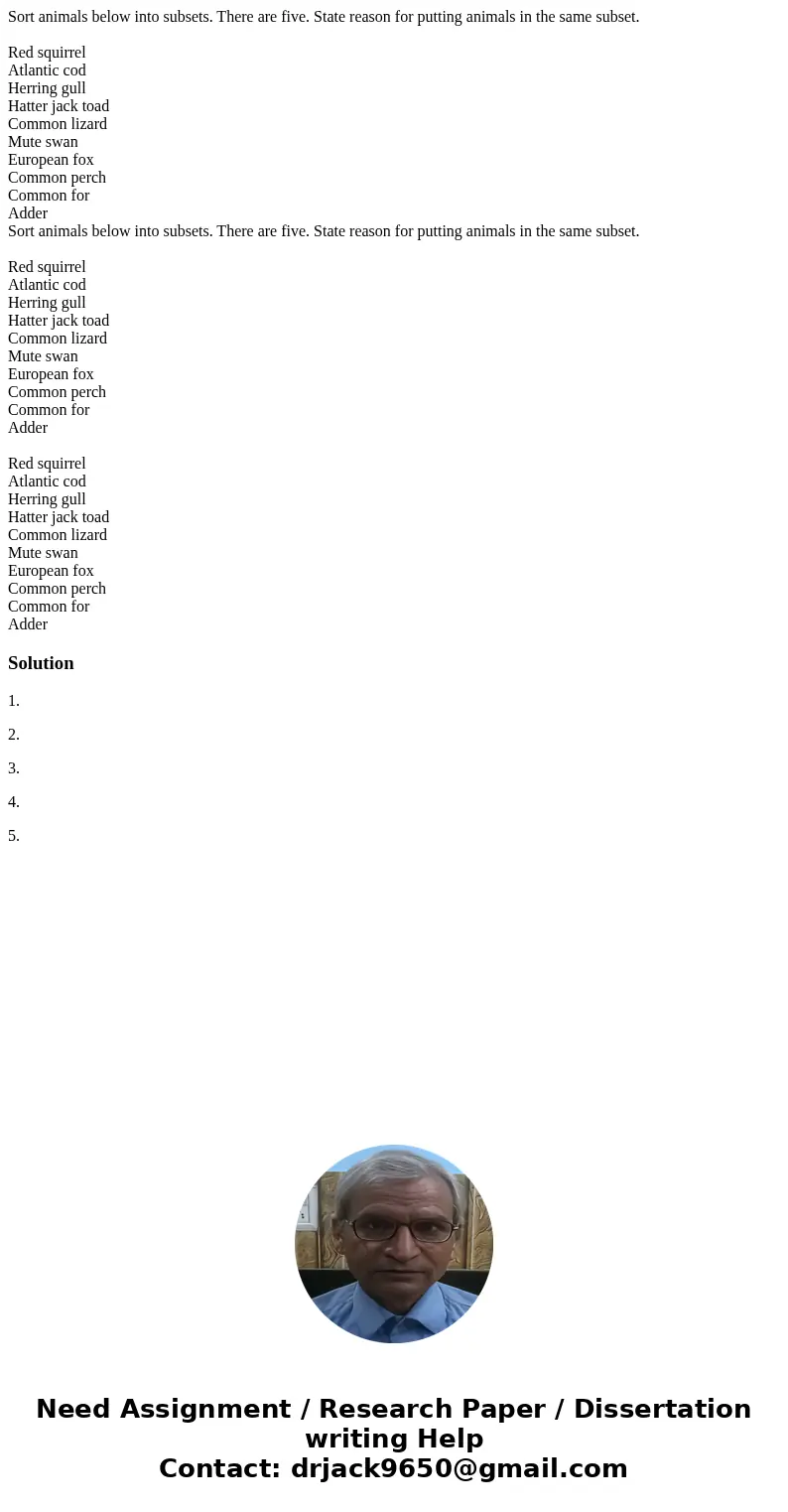 Sort animals below into subsets. There are five. State reason for putting animals in the same subset. Red squirrel Atlantic cod Herring gull Hatter jack toad C  Sort animals below into subsets. There are five. State reason for putting animals in the same subset. Red squirrel Atlantic cod Herring gull Hatter jack toad C