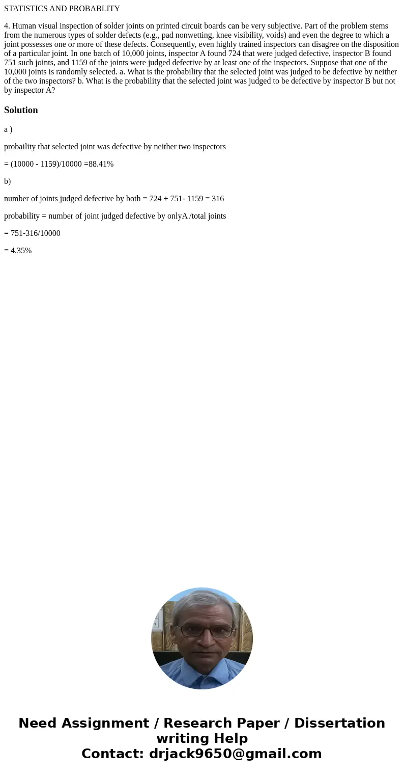 STATISTICS AND PROBABLITY 4. Human visual inspection of solder joints on printed circuit boards can be very subjective. Part of the problem stems from the numer STATISTICS AND PROBABLITY 4. Human visual inspection of solder joints on printed circuit boards can be very subjective. Part of the problem stems from the numer