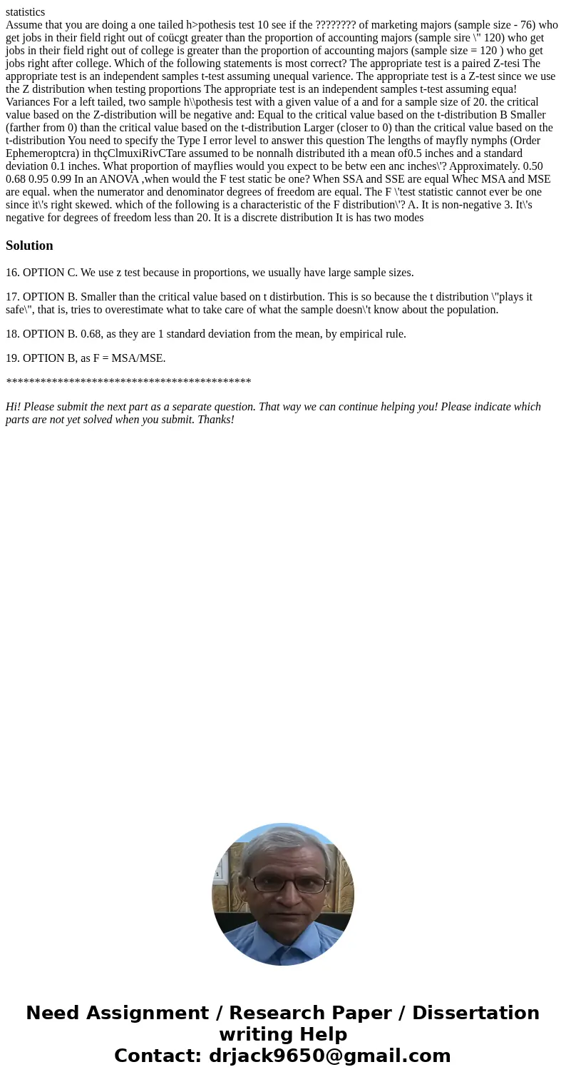statistics Assume that you are doing a one tailed h>pothesis test 10 see if the ???????? of marketing majors (sample size - 76) who get jobs in their field r statistics Assume that you are doing a one tailed h>pothesis test 10 see if the ???????? of marketing majors (sample size - 76) who get jobs in their field r