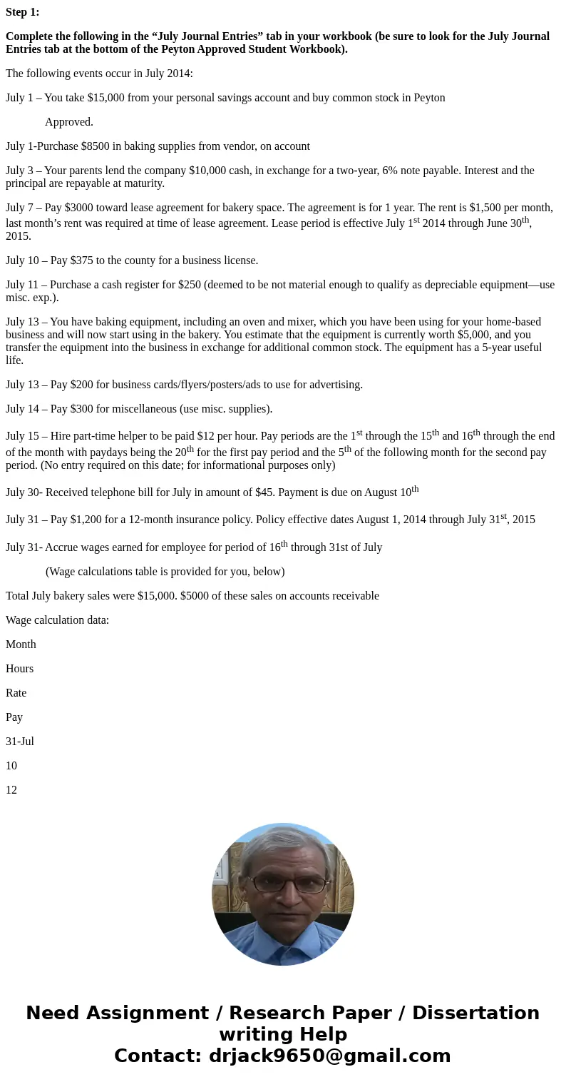 Step 1: Complete the following in the “July Journal Entries” tab in your workbook (be sure to look for the July Journal Entries tab at the bottom of the Peyton 