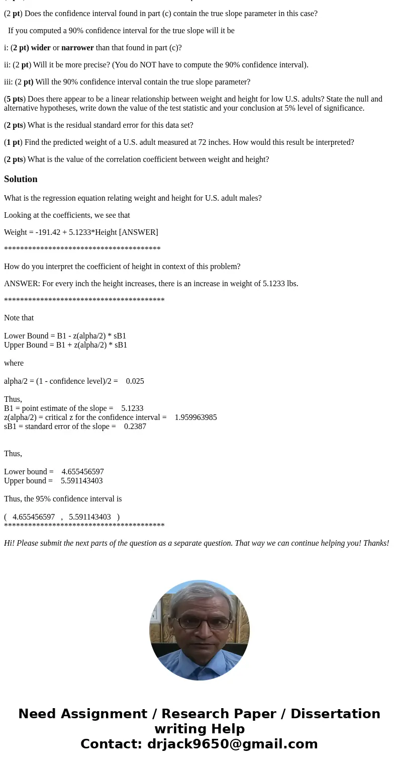 Suppose that we are interested in the dependence of weight (in pounds) on height (in inches) for the population of adults in the U.S. From a random sample of 83 Suppose that we are interested in the dependence of weight (in pounds) on height (in inches) for the population of adults in the U.S. From a random sample of 83