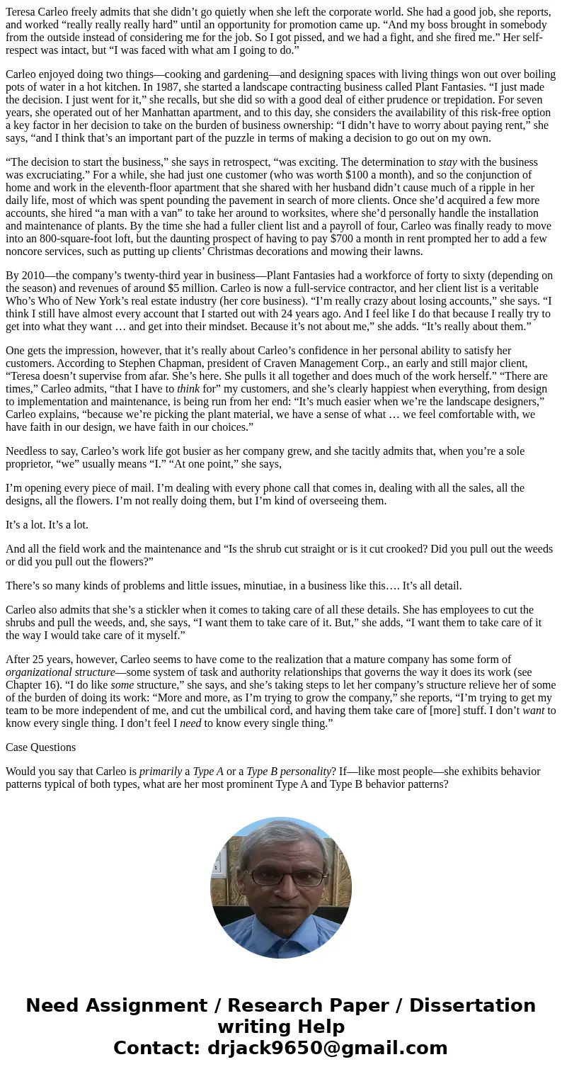Teresa Carleo freely admits that she didn’t go quietly when she left the corporate world. She had a good job, she reports, and worked “really really really hard Teresa Carleo freely admits that she didn’t go quietly when she left the corporate world. She had a good job, she reports, and worked “really really really hard