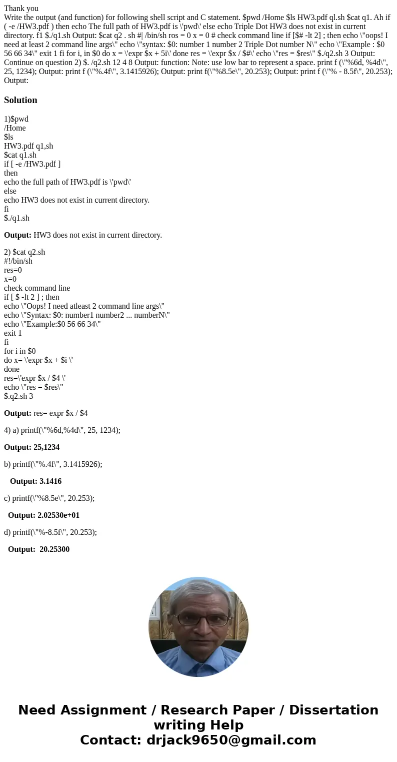 Thank you Write the output (and function) for following shell script and C statement. $pwd /Home $ls HW3.pdf ql.sh $cat q1. Ah if ( -e /HW3.pdf ) then echo The  Thank you Write the output (and function) for following shell script and C statement. $pwd /Home $ls HW3.pdf ql.sh $cat q1. Ah if ( -e /HW3.pdf ) then echo The