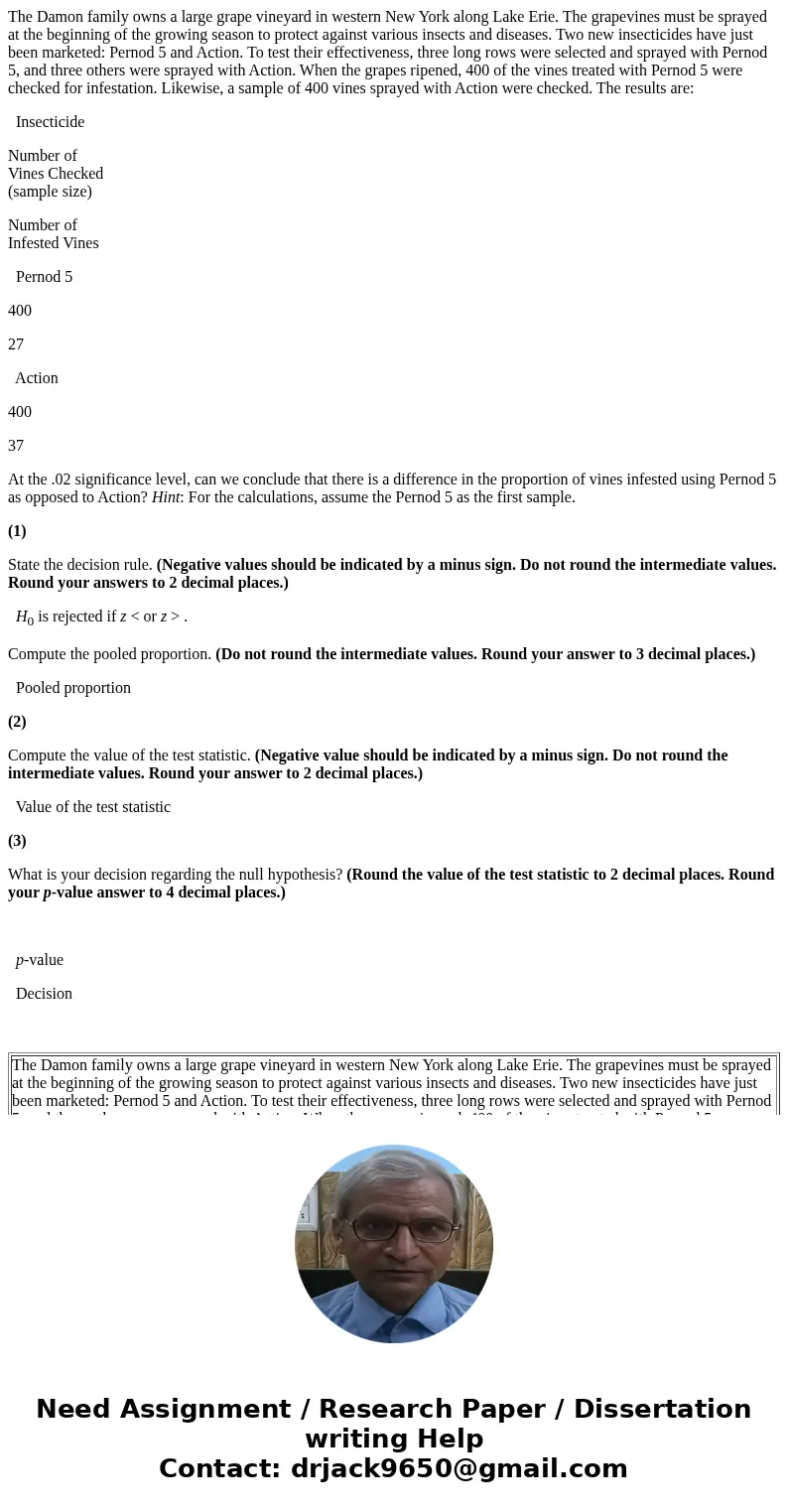 The Damon family owns a large grape vineyard in western New York along Lake Erie. The grapevines must be sprayed at the beginning of the growing season to prote The Damon family owns a large grape vineyard in western New York along Lake Erie. The grapevines must be sprayed at the beginning of the growing season to prote