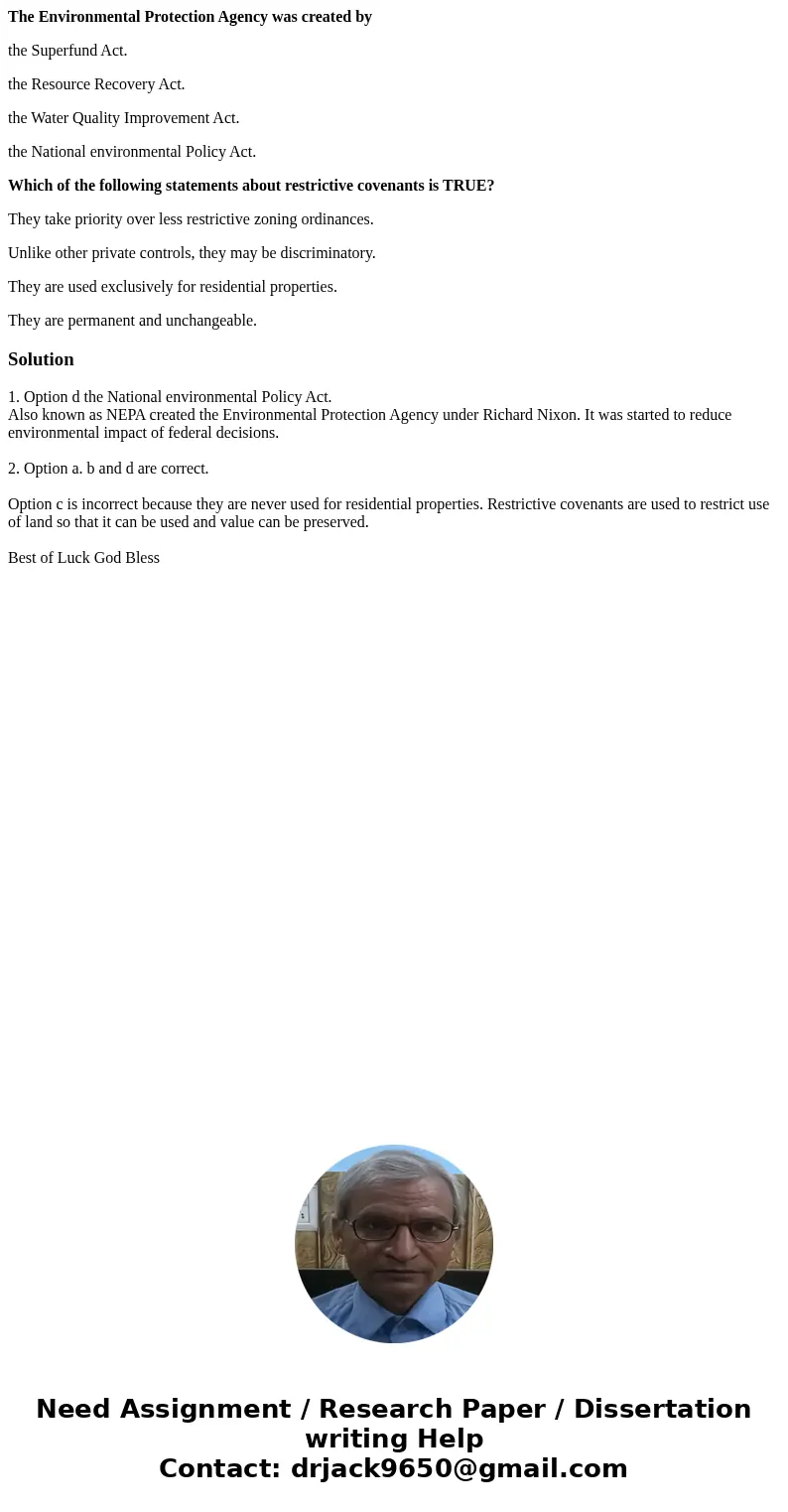 The Environmental Protection Agency was created by the Superfund Act. the Resource Recovery Act. the Water Quality Improvement Act. the National environmental P The Environmental Protection Agency was created by the Superfund Act. the Resource Recovery Act. the Water Quality Improvement Act. the National environmental P