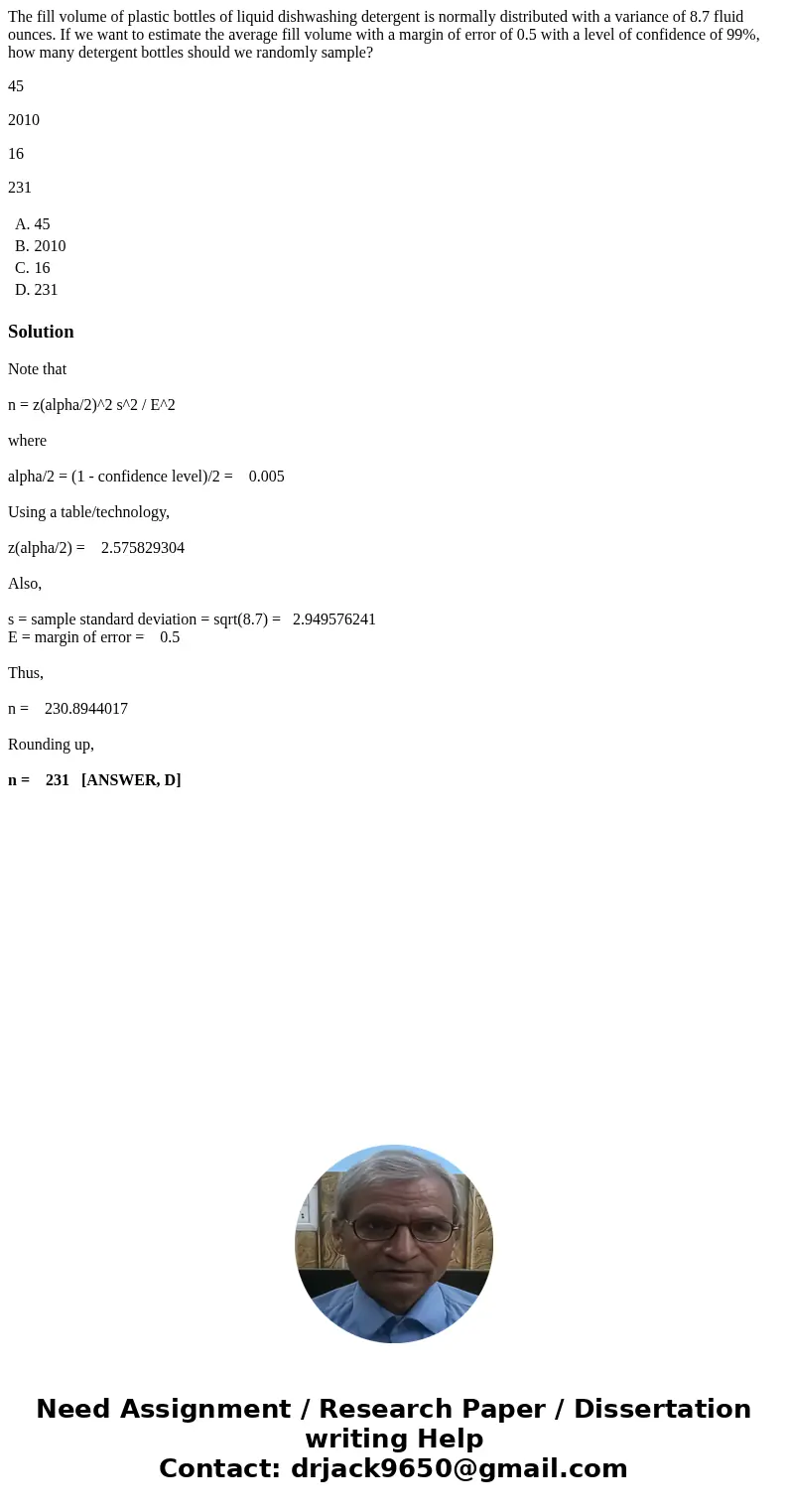 The fill volume of plastic bottles of liquid dishwashing detergent is normally distributed with a variance of 8.7 fluid ounces. If we want to estimate the avera
