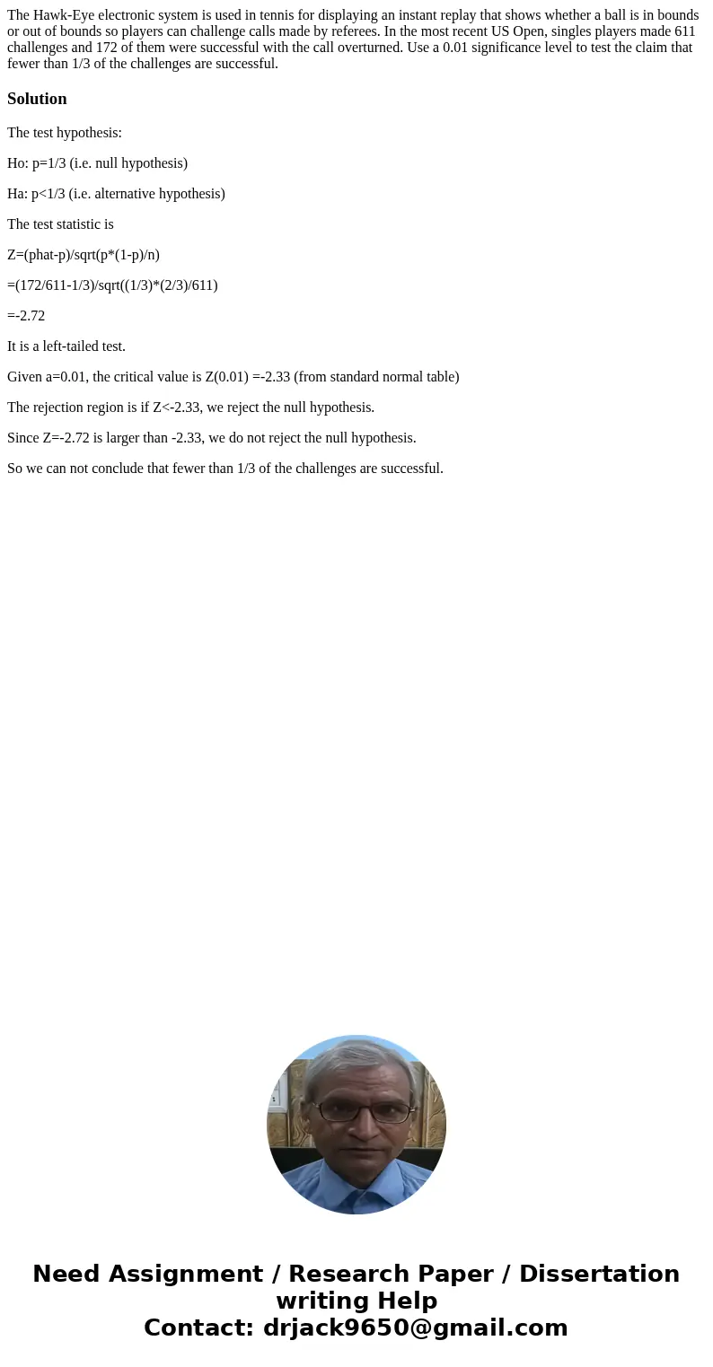 The Hawk-Eye electronic system is used in tennis for displaying an instant replay that shows whether a ball is in bounds or out of bounds so players can challen The Hawk-Eye electronic system is used in tennis for displaying an instant replay that shows whether a ball is in bounds or out of bounds so players can challen