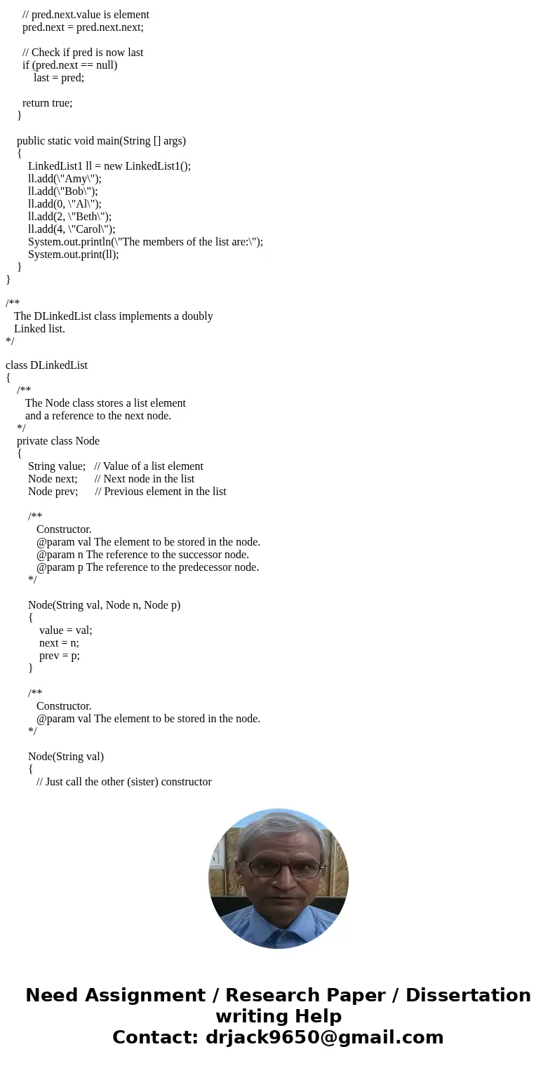 /** The LinkedList1 class implements a Linked list. */ class LinkedList1 { /** The Node class stores a list element and a reference to the next node. */ private /** The LinkedList1 class implements a Linked list. */ class LinkedList1 { /** The Node class stores a list element and a reference to the next node. */ private