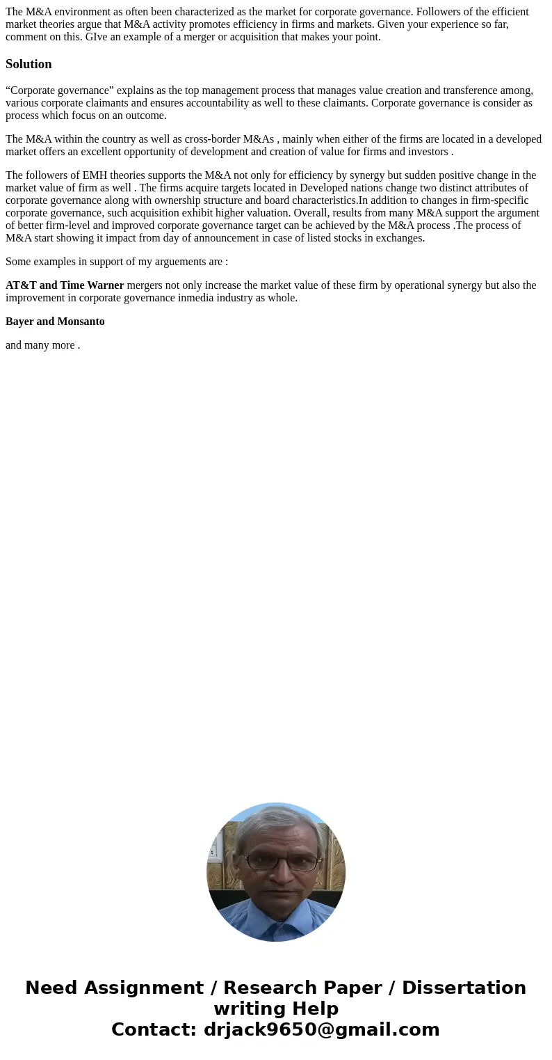 The M&A environment as often been characterized as the market for corporate governance. Followers of the efficient market theories argue that M&A activi
