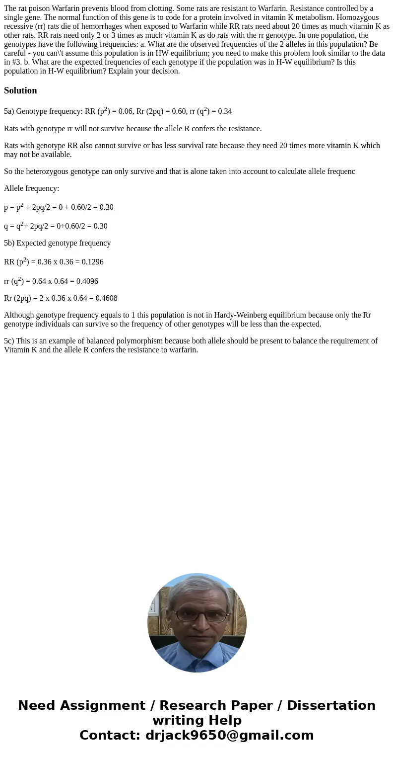  The rat poison Warfarin prevents blood from clotting. Some rats are resistant to Warfarin. Resistance controlled by a single gene. The normal function of this 