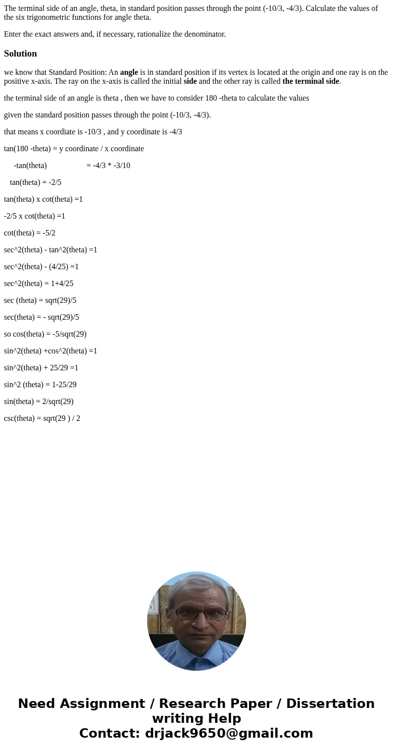 The terminal side of an angle, theta, in standard position passes through the point (-10/3, -4/3). Calculate the values of the six trigonometric functions for a The terminal side of an angle, theta, in standard position passes through the point (-10/3, -4/3). Calculate the values of the six trigonometric functions for a