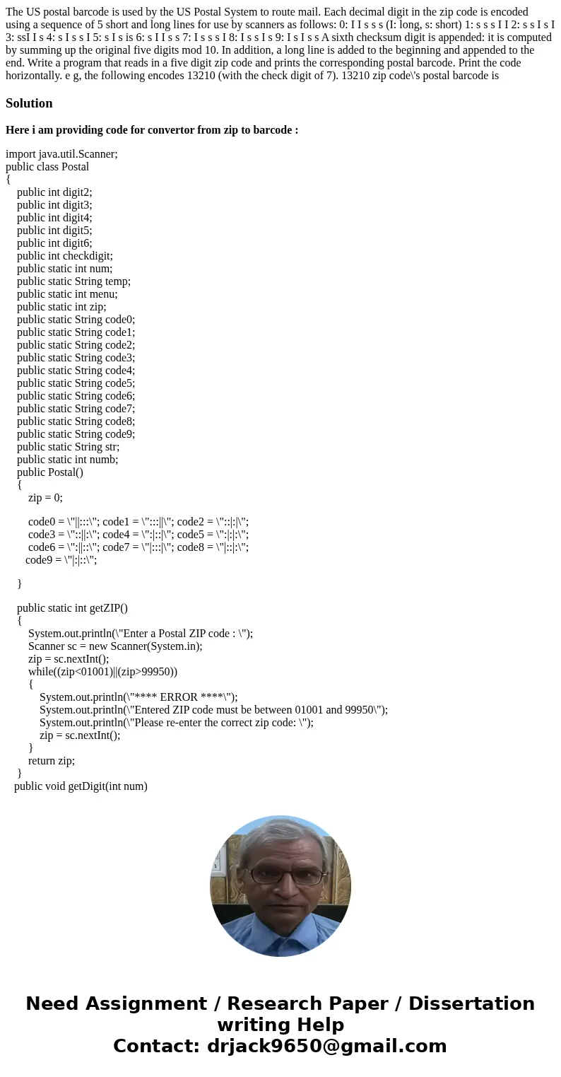 The US postal barcode is used by the US Postal System to route mail. Each decimal digit in the zip code is encoded using a sequence of 5 short and long lines f  The US postal barcode is used by the US Postal System to route mail. Each decimal digit in the zip code is encoded using a sequence of 5 short and long lines f
