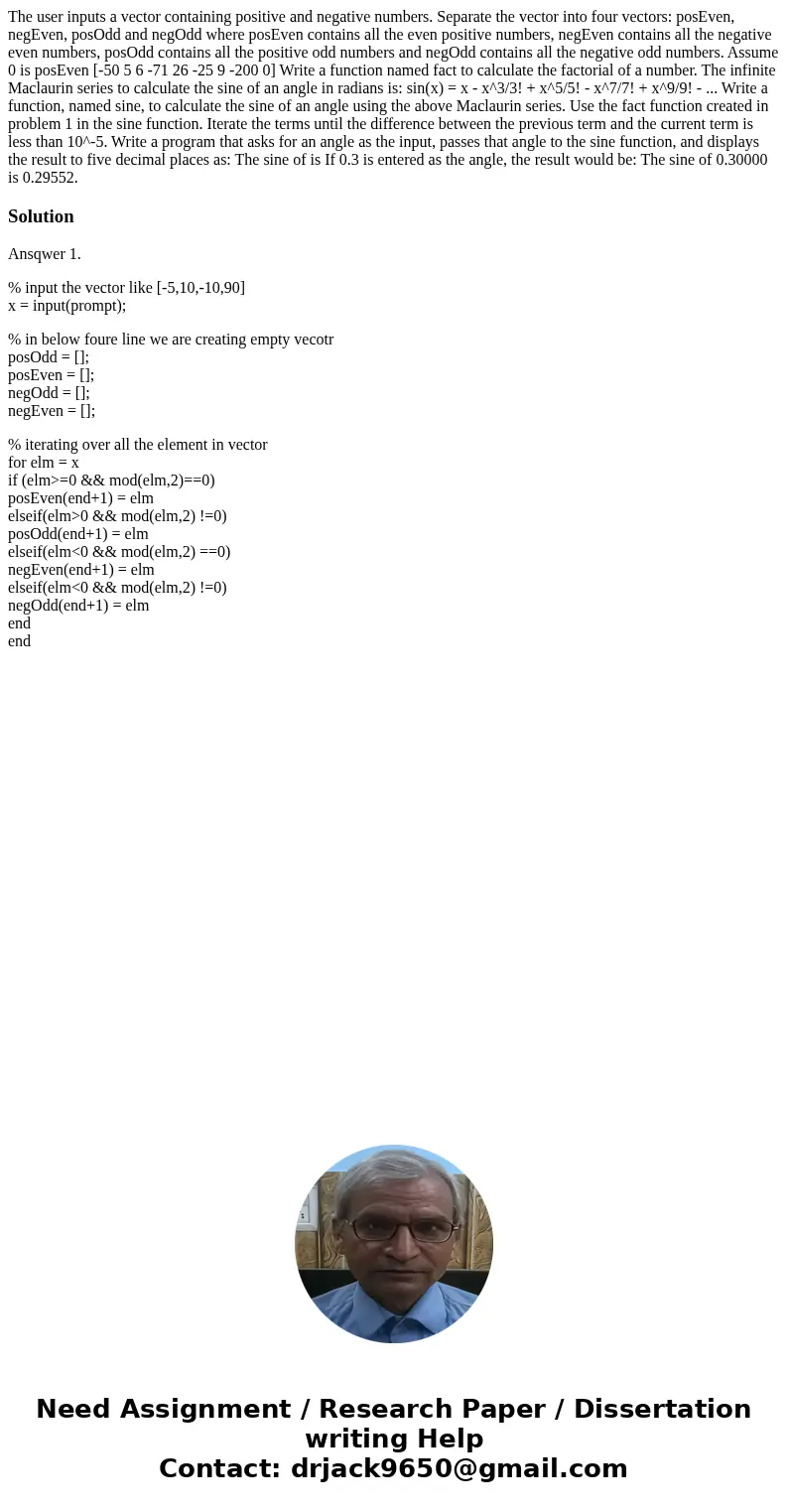 The user inputs a vector containing positive and negative numbers. Separate the vector into four vectors: posEven, negEven, posOdd and negOdd where posEven con  The user inputs a vector containing positive and negative numbers. Separate the vector into four vectors: posEven, negEven, posOdd and negOdd where posEven con