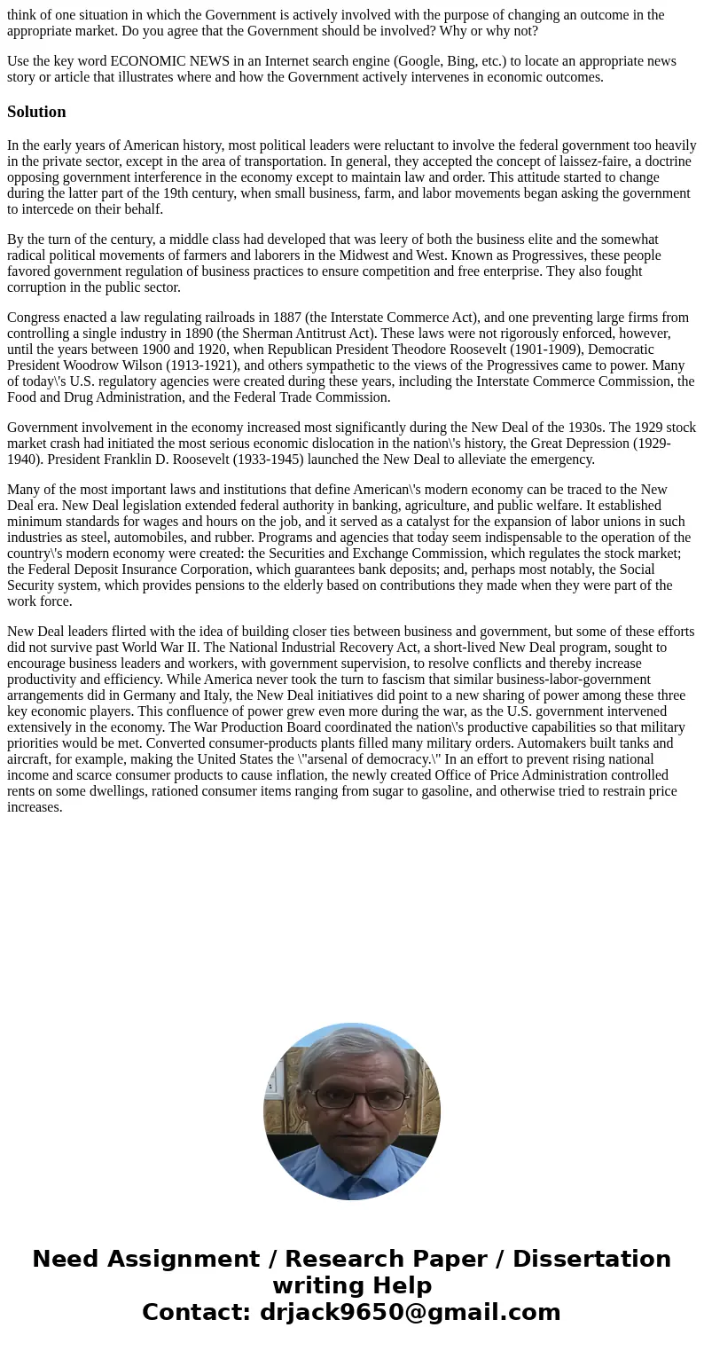 think of one situation in which the Government is actively involved with the purpose of changing an outcome in the appropriate market. Do you agree that the Gov think of one situation in which the Government is actively involved with the purpose of changing an outcome in the appropriate market. Do you agree that the Gov