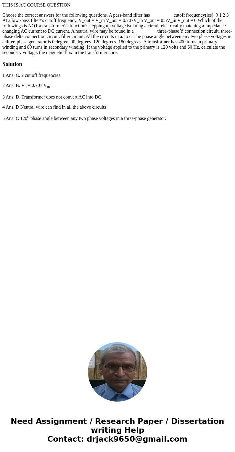 THIS IS AC COURSE QUESTION Choose the correct answers for the following questions. A pass-band filter has _________ cutoff frequency(ies). 0 1 2 3 At a low -pas THIS IS AC COURSE QUESTION Choose the correct answers for the following questions. A pass-band filter has _________ cutoff frequency(ies). 0 1 2 3 At a low -pas