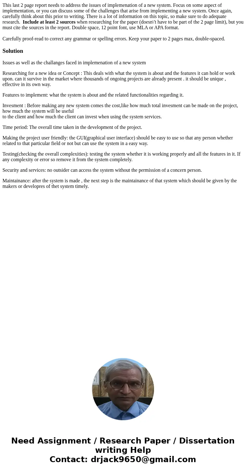 This last 2 page report needs to address the issues of implemenation of a new system. Focus on some aspect of implementation, or you can discuss some of the cha This last 2 page report needs to address the issues of implemenation of a new system. Focus on some aspect of implementation, or you can discuss some of the cha