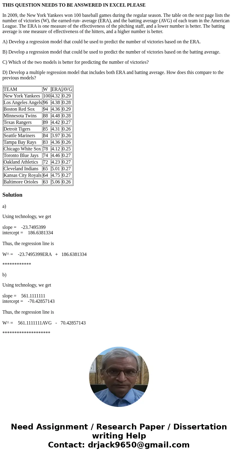 THIS QUESTION NEEDS TO BE ANSWERED IN EXCEL PLEASE In 2009, the New York Yankees won 100 baseball games during the regular season. The table on the next page li THIS QUESTION NEEDS TO BE ANSWERED IN EXCEL PLEASE In 2009, the New York Yankees won 100 baseball games during the regular season. The table on the next page li